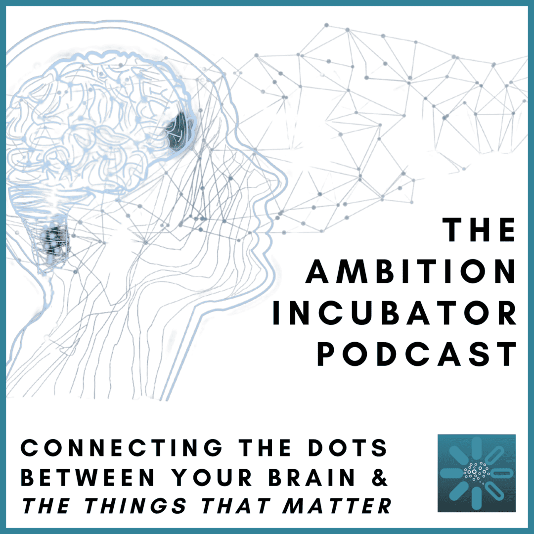 The Ambition Incubator Podcast